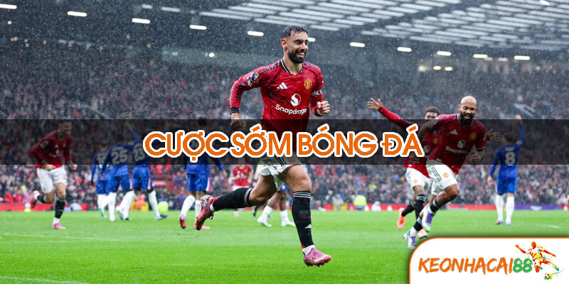 cuoc som bong da  Cược sớm bóng đá là gì?