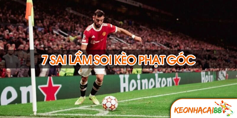 soi keo phat goc2 7 sai lầm cần tránh khi soi kèo phạt góc